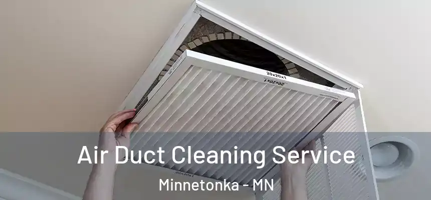 Air Duct Cleaning Service Minnetonka - MN