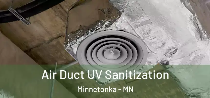 Air Duct UV Sanitization Minnetonka - MN