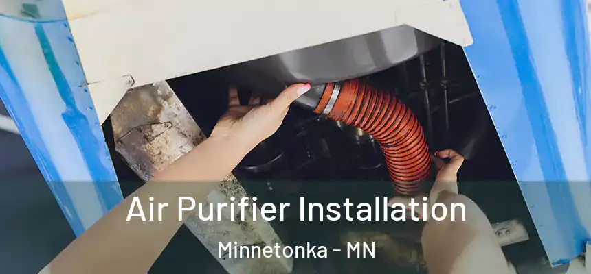 Air Purifier Installation Minnetonka - MN