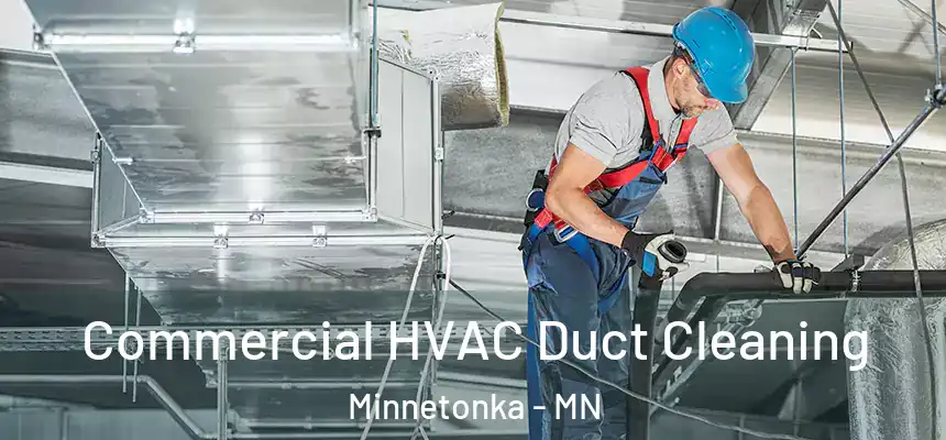  Commercial HVAC Duct Cleaning Minnetonka - MN