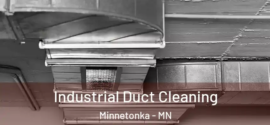 Industrial Duct Cleaning Minnetonka - MN