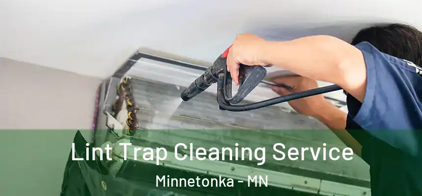 Lint Trap Cleaning Service Minnetonka - MN