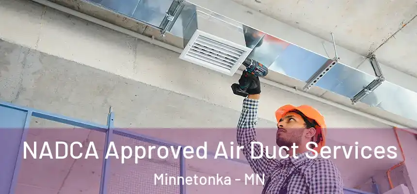 NADCA Approved Air Duct Services Minnetonka - MN