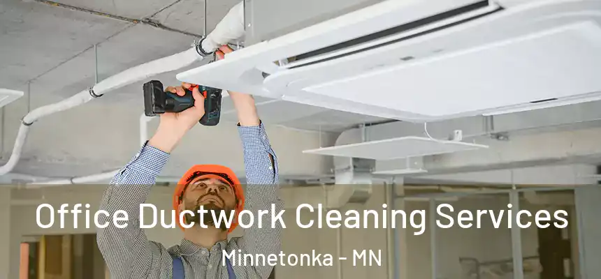 Office Ductwork Cleaning Services Minnetonka - MN