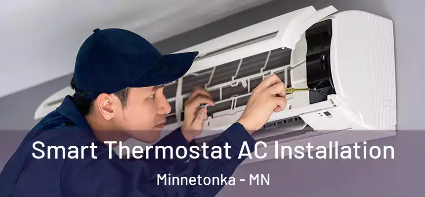 Smart Thermostat AC Installation Minnetonka - MN