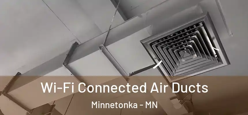  Wi-Fi Connected Air Ducts Minnetonka - MN